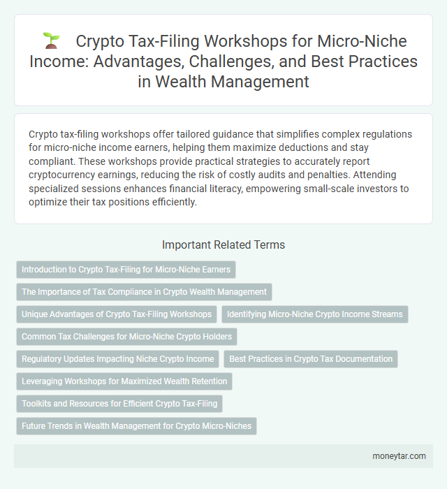 Crypto Tax-Filing Workshops for Micro-Niche Income: Advantages, Challenges, and Best Practices in Wealth Management
