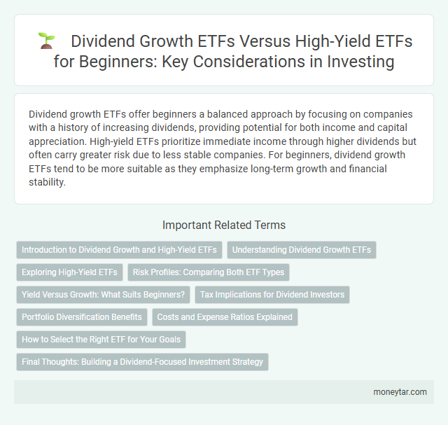 Dividend Growth ETFs Versus High-Yield ETFs for Beginners: Key Considerations in Investing