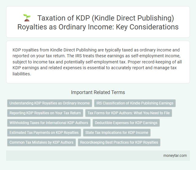 Taxation of KDP (Kindle Direct Publishing) Royalties as Ordinary Income: Key Considerations