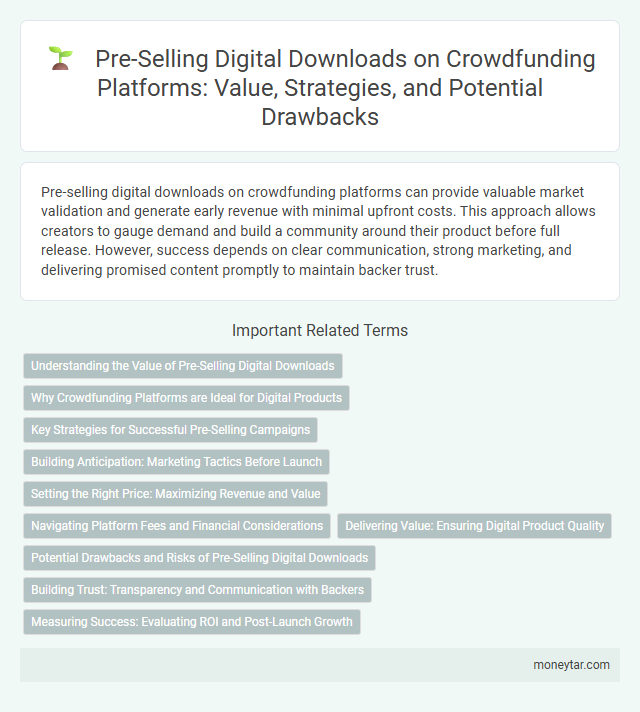 Pre-Selling Digital Downloads on Crowdfunding Platforms: Value, Strategies, and Potential Drawbacks