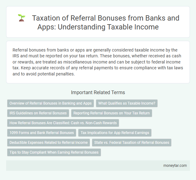 Taxation of Referral Bonuses from Banks and Apps: Understanding Taxable Income