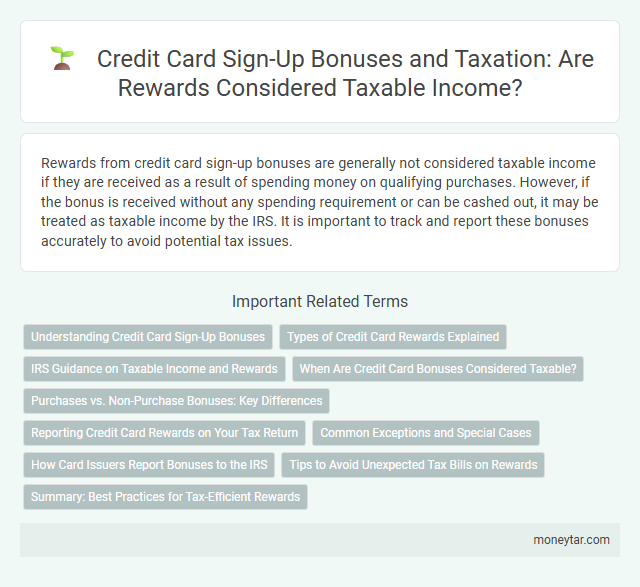 Credit Card Sign-Up Bonuses and Taxation: Are Rewards Considered Taxable Income?