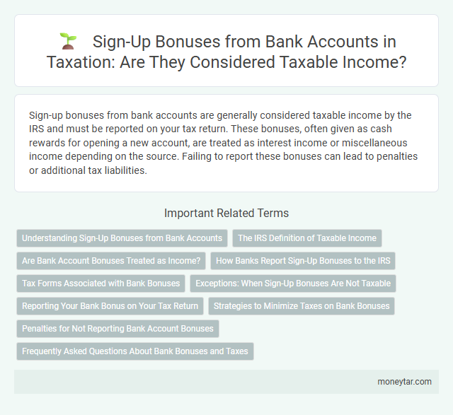 Sign-Up Bonuses from Bank Accounts in Taxation: Are They Considered Taxable Income?