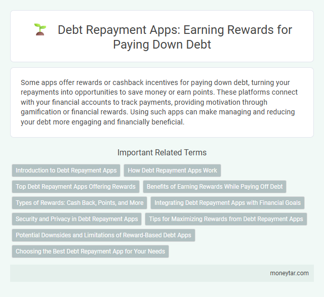 Debt Repayment Apps: Earning Rewards for Paying Down Debt