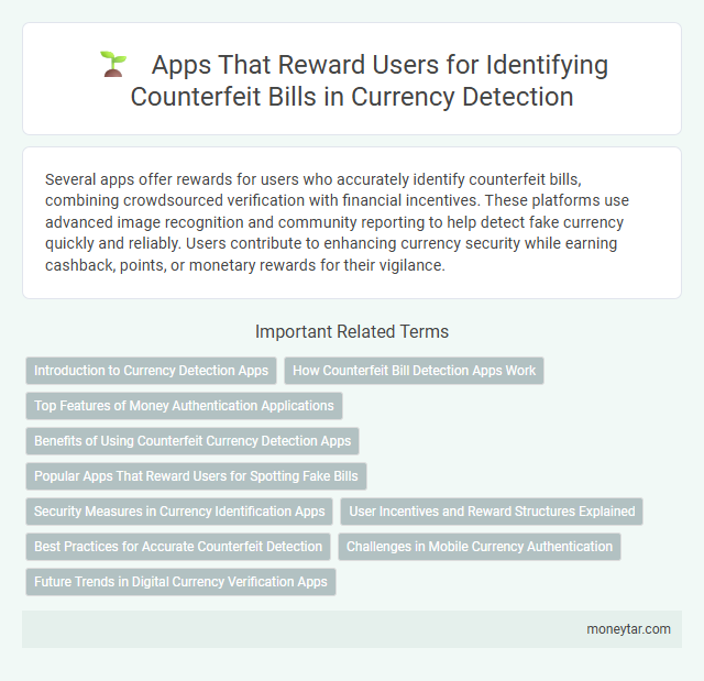 Apps That Reward Users for Identifying Counterfeit Bills in Currency Detection