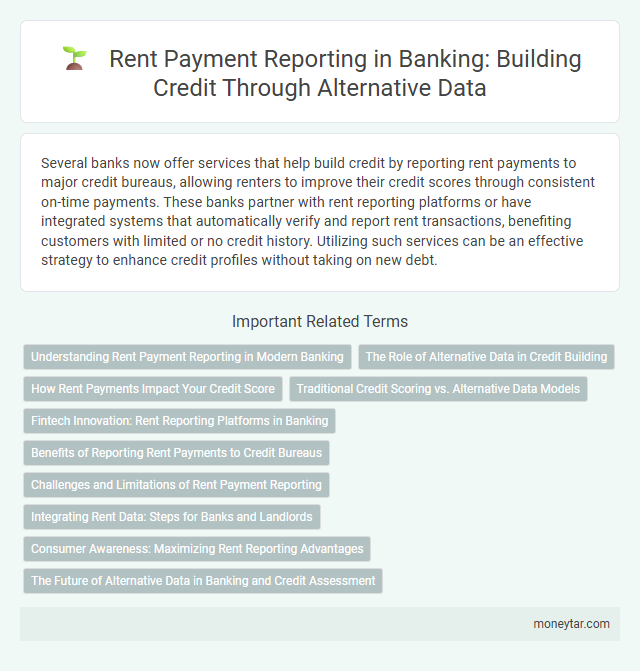 Rent Payment Reporting in Banking: Building Credit Through Alternative Data