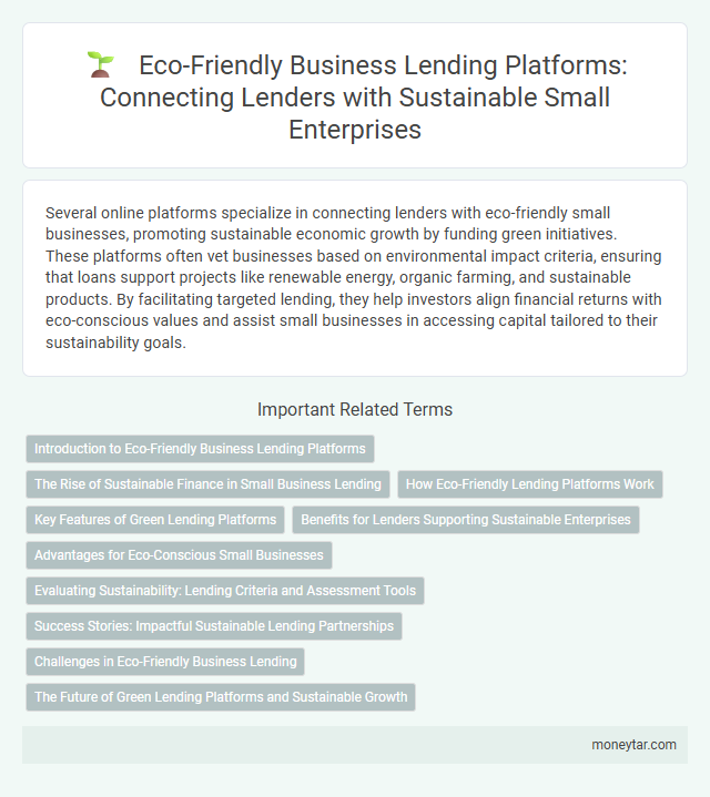 Eco-Friendly Business Lending Platforms: Connecting Lenders with Sustainable Small Enterprises