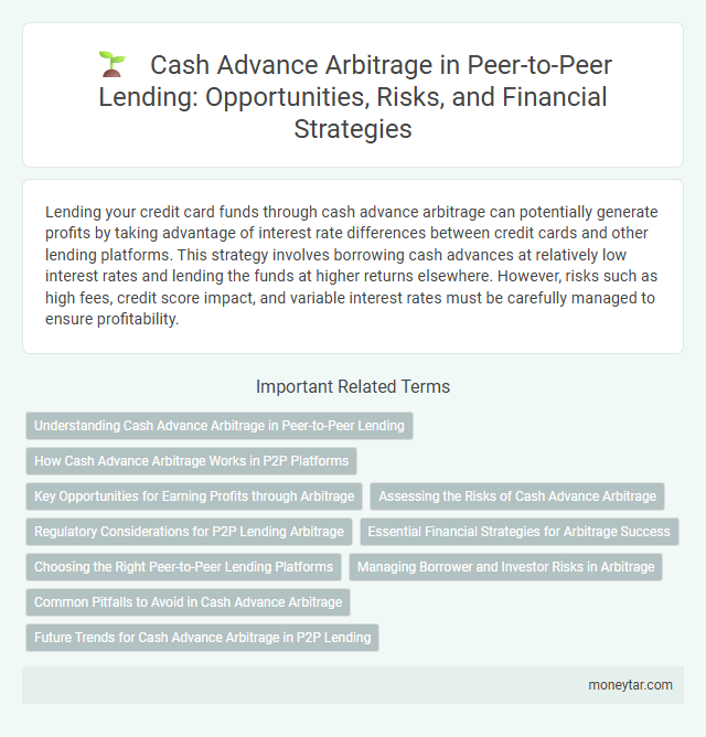 Cash Advance Arbitrage in Peer-to-Peer Lending: Opportunities, Risks, and Financial Strategies