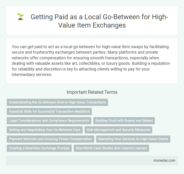 Getting Paid as a Local Go-Between for High-Value Item Exchanges