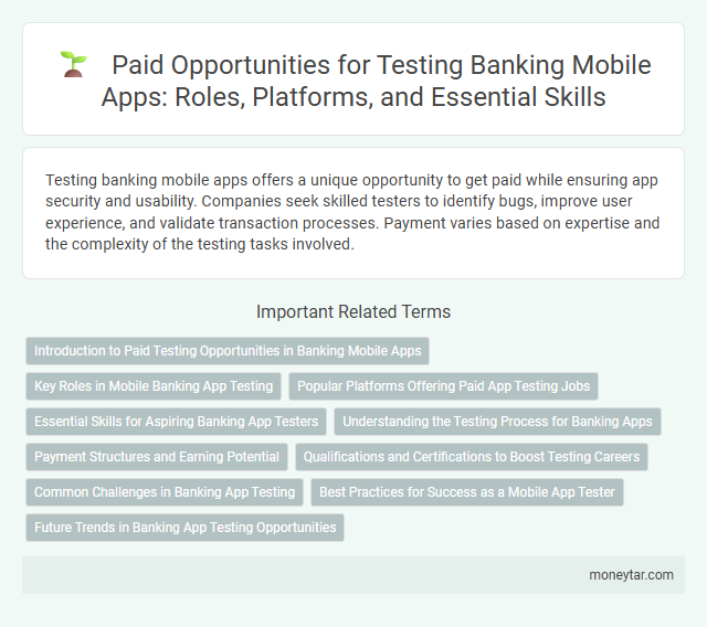 Paid Opportunities for Testing Banking Mobile Apps: Roles, Platforms, and Essential Skills