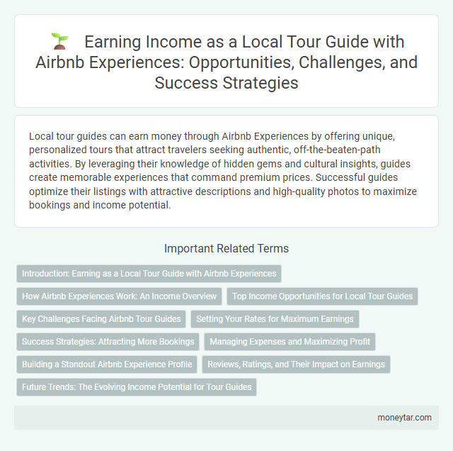 Earning Income as a Local Tour Guide with Airbnb Experiences: Opportunities, Challenges, and Success Strategies