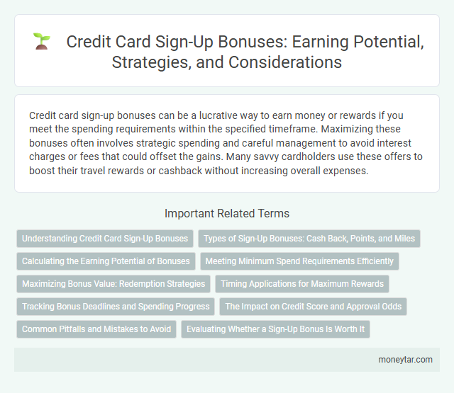 Credit Card Sign-Up Bonuses: Earning Potential, Strategies, and Considerations