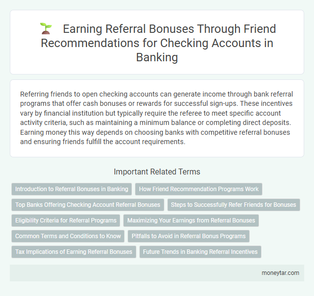 Earning Referral Bonuses Through Friend Recommendations for Checking Accounts in Banking