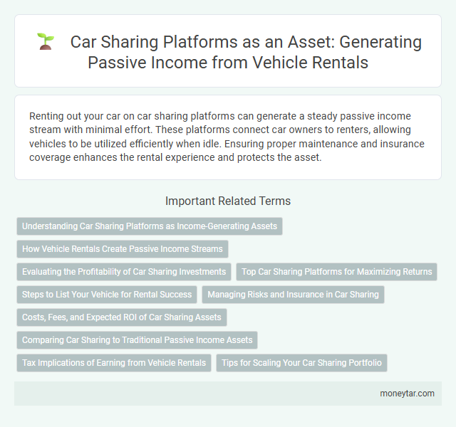Car Sharing Platforms as an Asset: Generating Passive Income from Vehicle Rentals