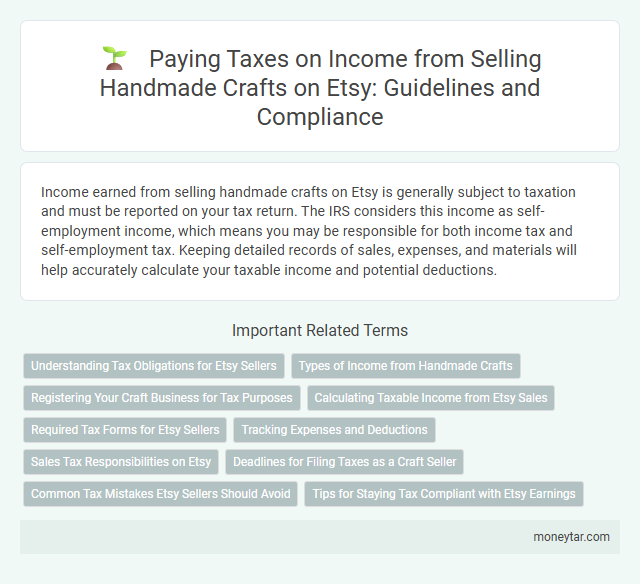 Paying Taxes on Income from Selling Handmade Crafts on Etsy: Guidelines and Compliance