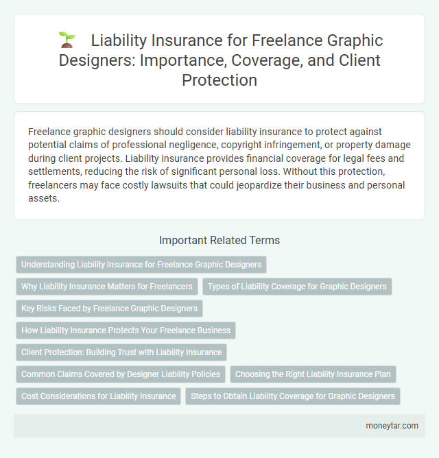 Liability Insurance for Freelance Graphic Designers: Importance, Coverage, and Client Protection