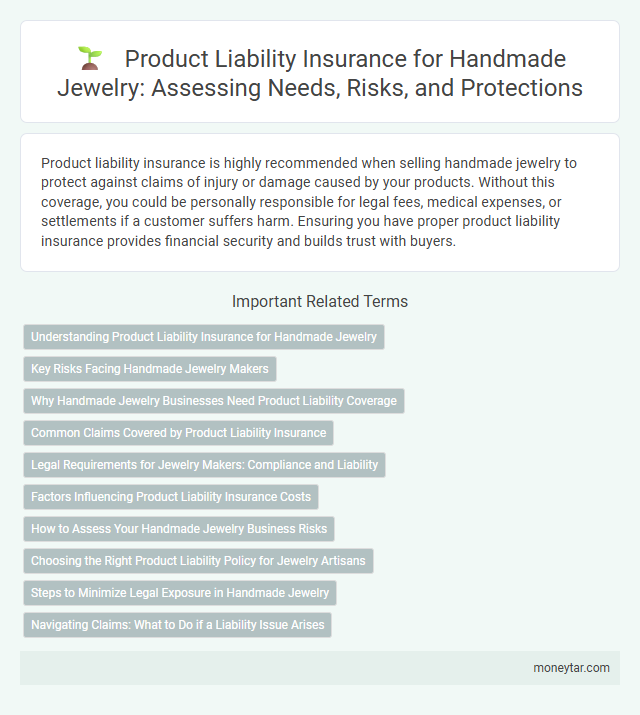 Product Liability Insurance for Handmade Jewelry: Assessing Needs, Risks, and Protections