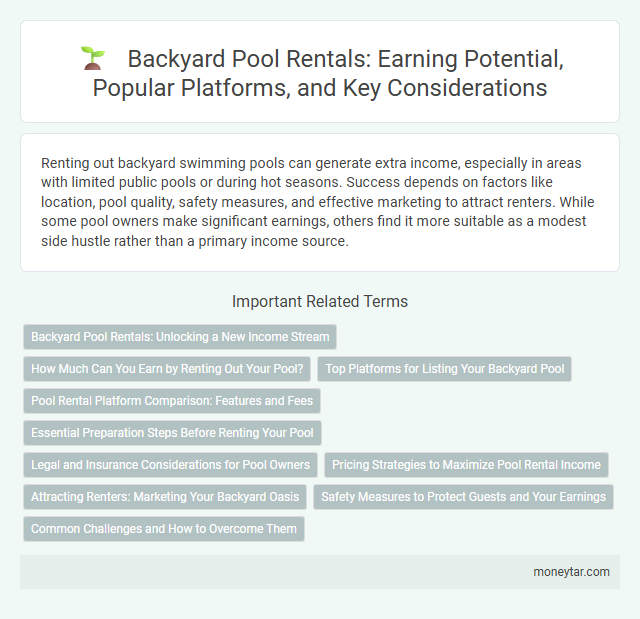 Backyard Pool Rentals: Earning Potential, Popular Platforms, and Key Considerations