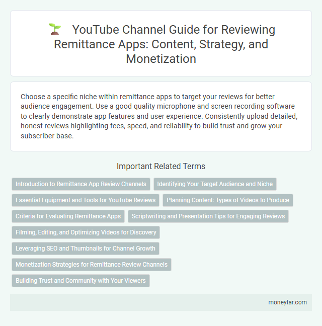 YouTube Channel Guide for Reviewing Remittance Apps: Content, Strategy, and Monetization