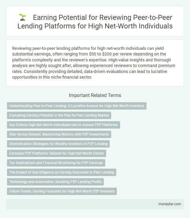 Earning Potential for Reviewing Peer-to-Peer Lending Platforms for High Net-Worth Individuals