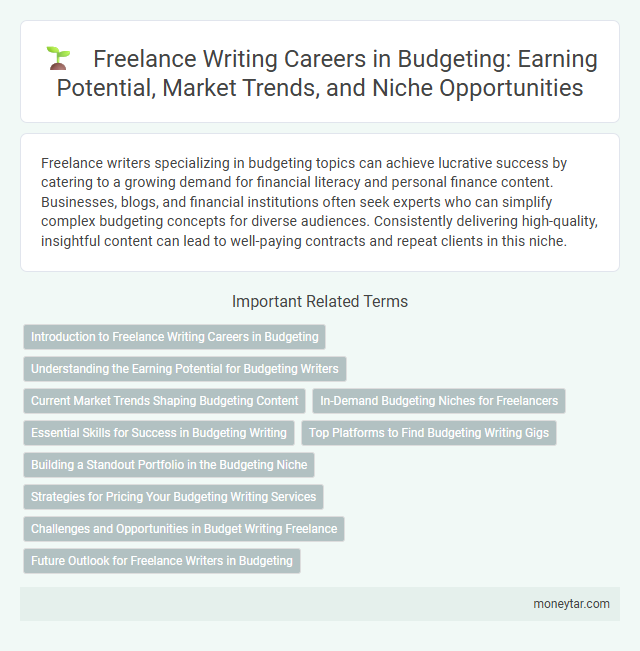 Freelance Writing Careers in Budgeting: Earning Potential, Market Trends, and Niche Opportunities