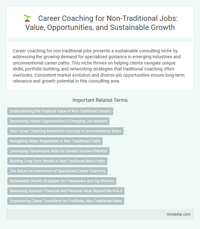 Career Coaching for Non-Traditional Jobs: Value, Opportunities, and Sustainable Growth