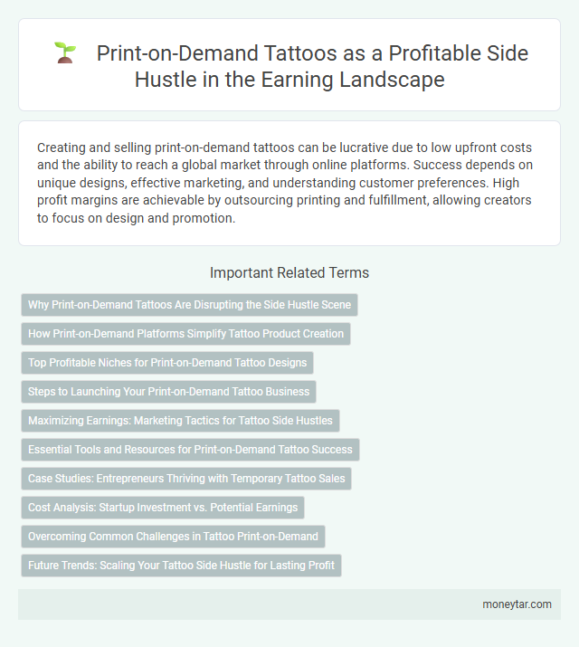 Print-on-Demand Tattoos as a Profitable Side Hustle in the Earning Landscape