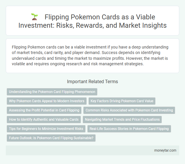 Flipping Pokemon Cards as a Viable Investment: Risks, Rewards, and Market Insights