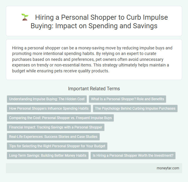 Hiring a Personal Shopper to Curb Impulse Buying: Impact on Spending and Savings