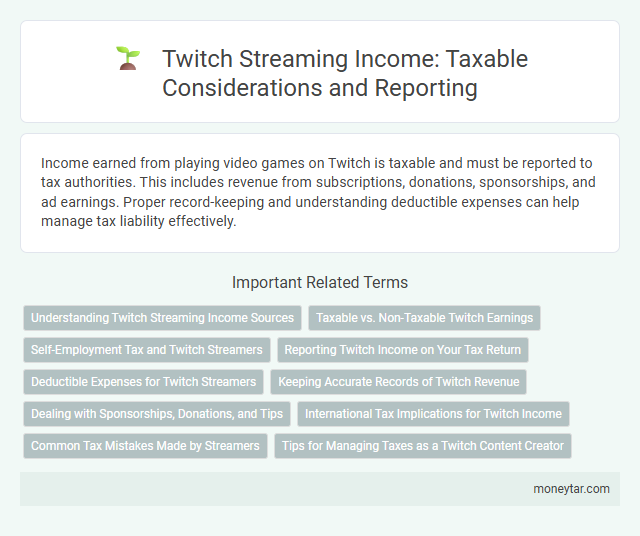 Twitch Streaming Income: Taxable Considerations and Reporting