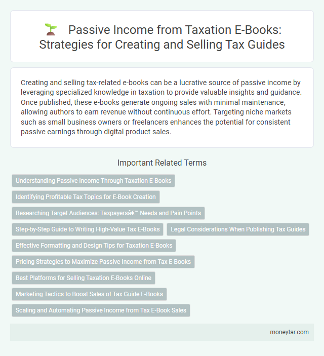 Passive Income from Taxation E-Books: Strategies for Creating and Selling Tax Guides