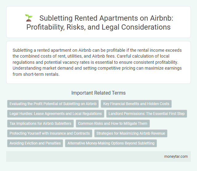 Subletting Rented Apartments on Airbnb: Profitability, Risks, and Legal Considerations