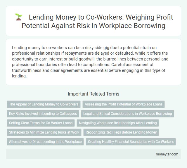 Lending Money to Co-Workers: Weighing Profit Potential Against Risk in Workplace Borrowing