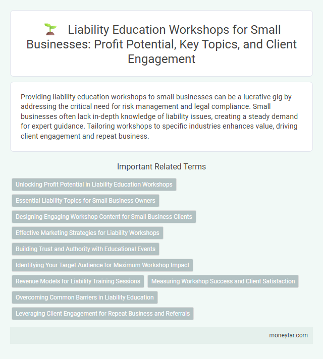 Liability Education Workshops for Small Businesses: Profit Potential, Key Topics, and Client Engagement
