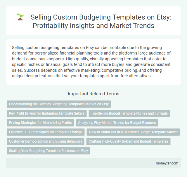 Selling Custom Budgeting Templates on Etsy: Profitability Insights and Market Trends