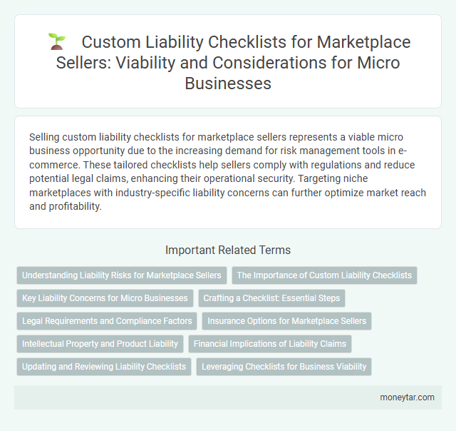 Custom Liability Checklists for Marketplace Sellers: Viability and Considerations for Micro Businesses