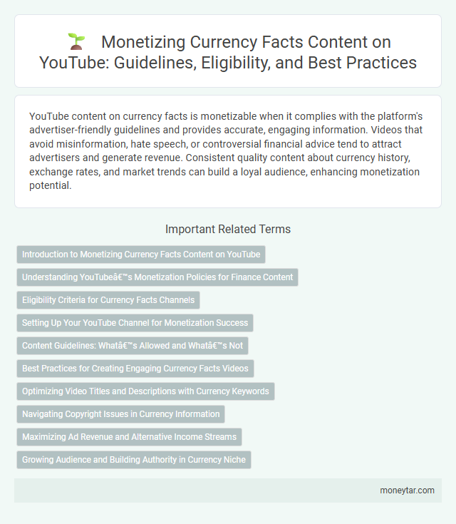 Monetizing Currency Facts Content on YouTube: Guidelines, Eligibility, and Best Practices