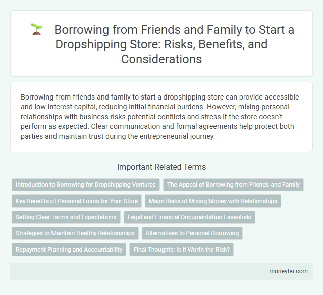 Borrowing from Friends and Family to Start a Dropshipping Store: Risks, Benefits, and Considerations