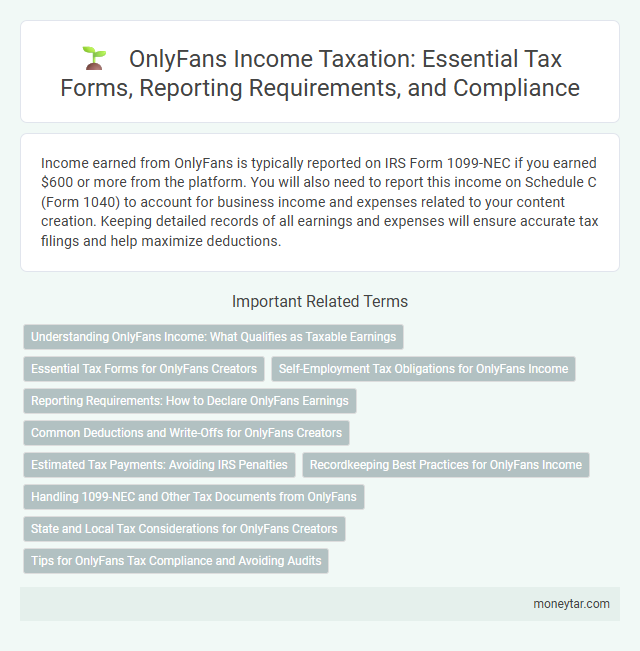 OnlyFans Income Taxation: Essential Tax Forms, Reporting Requirements, and Compliance