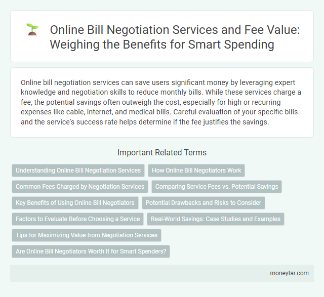 Online Bill Negotiation Services and Fee Value: Weighing the Benefits for Smart Spending