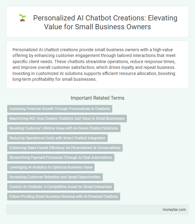 Personalized AI Chatbot Creations: Elevating Value for Small Business Owners