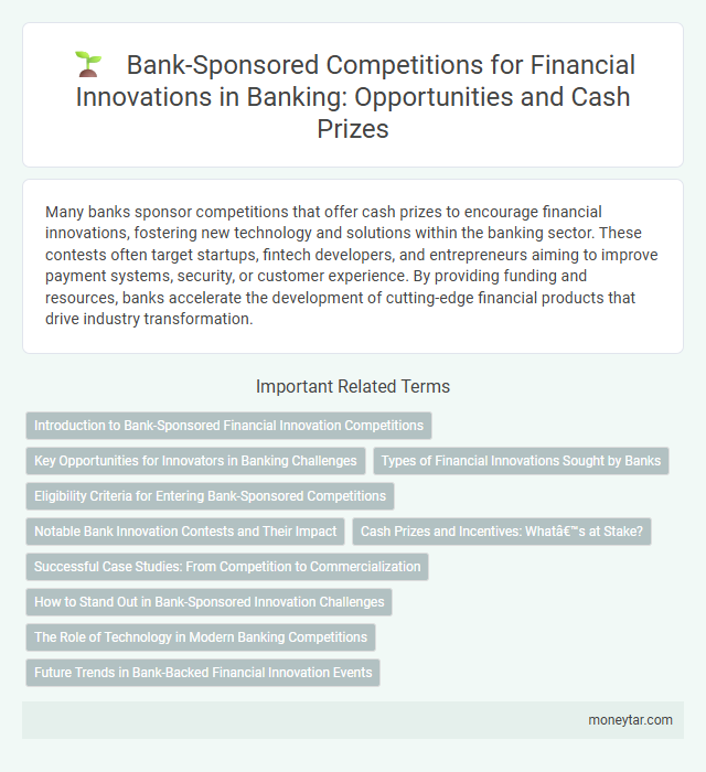 Bank-Sponsored Competitions for Financial Innovations in Banking: Opportunities and Cash Prizes