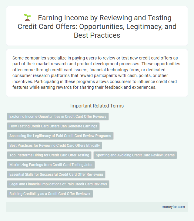 Earning Income by Reviewing and Testing Credit Card Offers: Opportunities, Legitimacy, and Best Practices