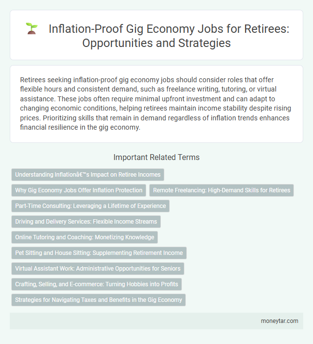 Inflation-Proof Gig Economy Jobs for Retirees: Opportunities and Strategies