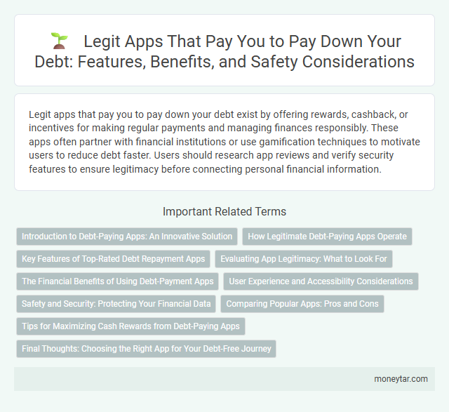 Legit Apps That Pay You to Pay Down Your Debt: Features, Benefits, and Safety Considerations