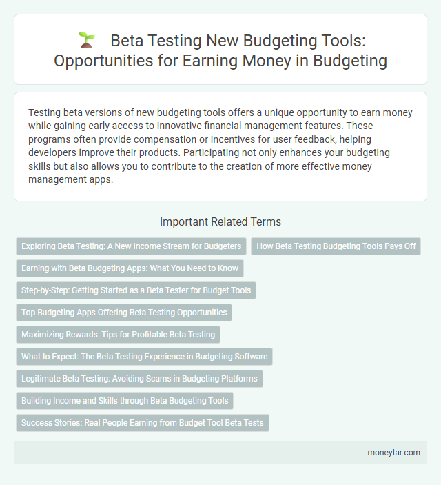 Beta Testing New Budgeting Tools: Opportunities for Earning Money in Budgeting