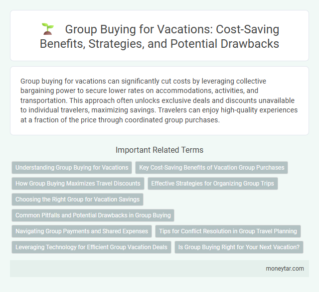 Group Buying for Vacations: Cost-Saving Benefits, Strategies, and Potential Drawbacks