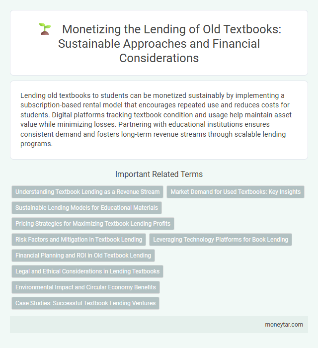 Monetizing the Lending of Old Textbooks: Sustainable Approaches and Financial Considerations