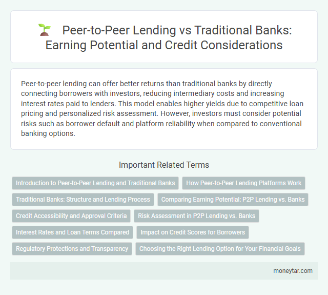 Peer-to-Peer Lending vs Traditional Banks: Earning Potential and Credit Considerations