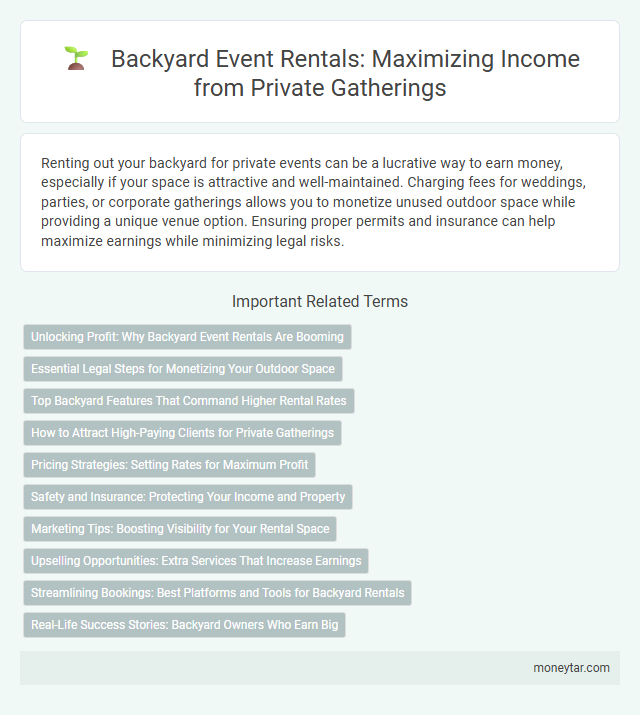 Backyard Event Rentals: Maximizing Income from Private Gatherings